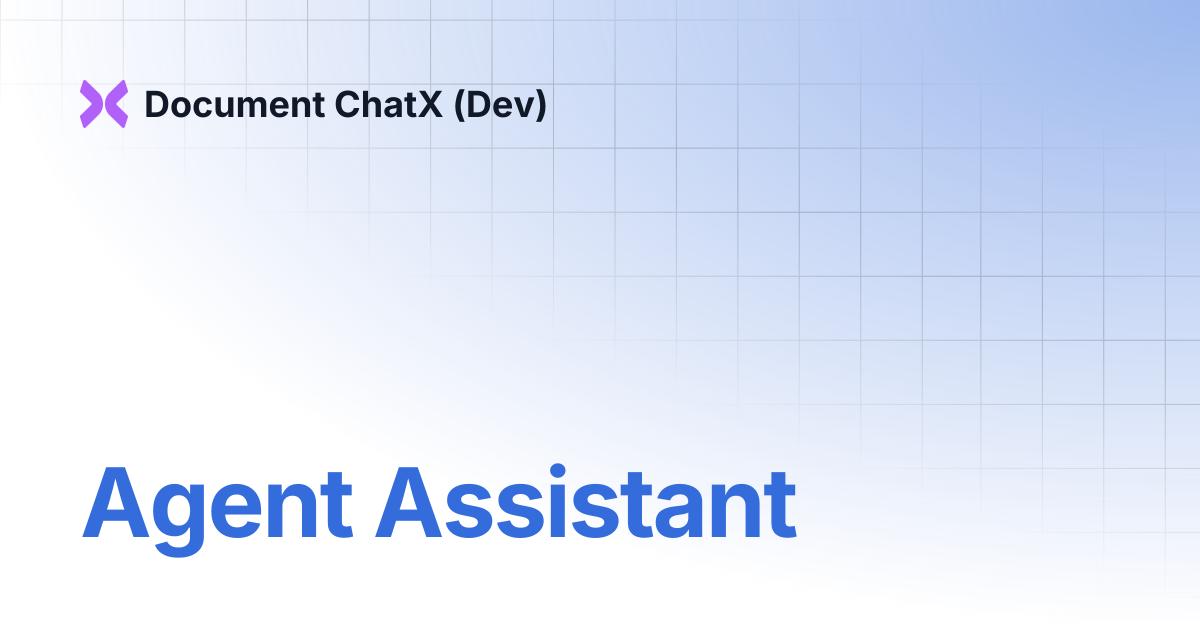 Agent Assistant | Document ChatX (Dev)